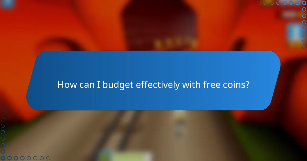 How can I budget effectively with free coins?