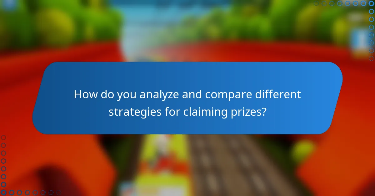 How do you analyze and compare different strategies for claiming prizes?