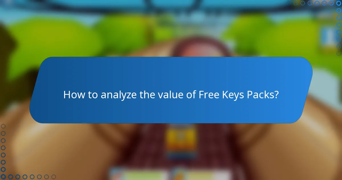 How to analyze the value of Free Keys Packs?