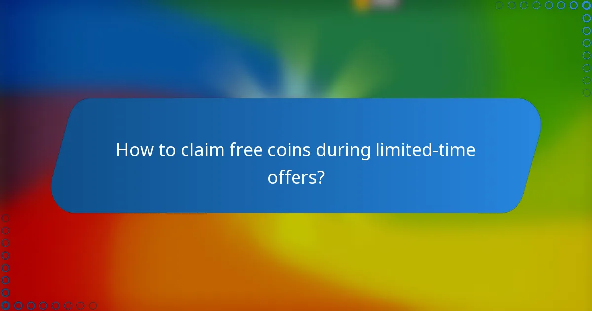 How to claim free coins during limited-time offers?