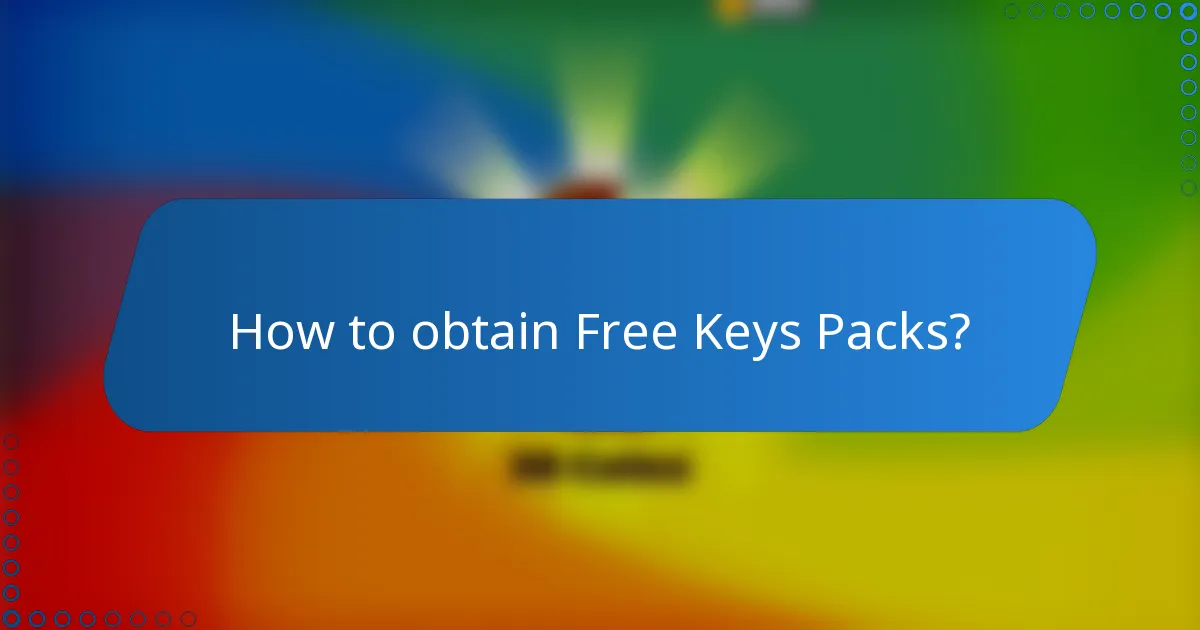 How to obtain Free Keys Packs?