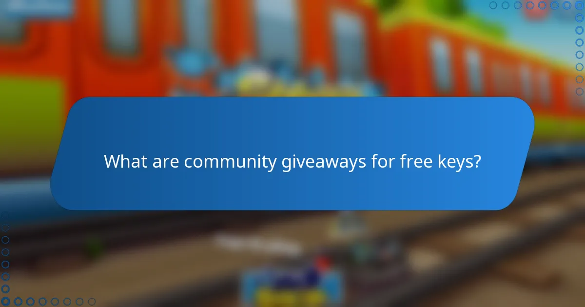 What are community giveaways for free keys?
