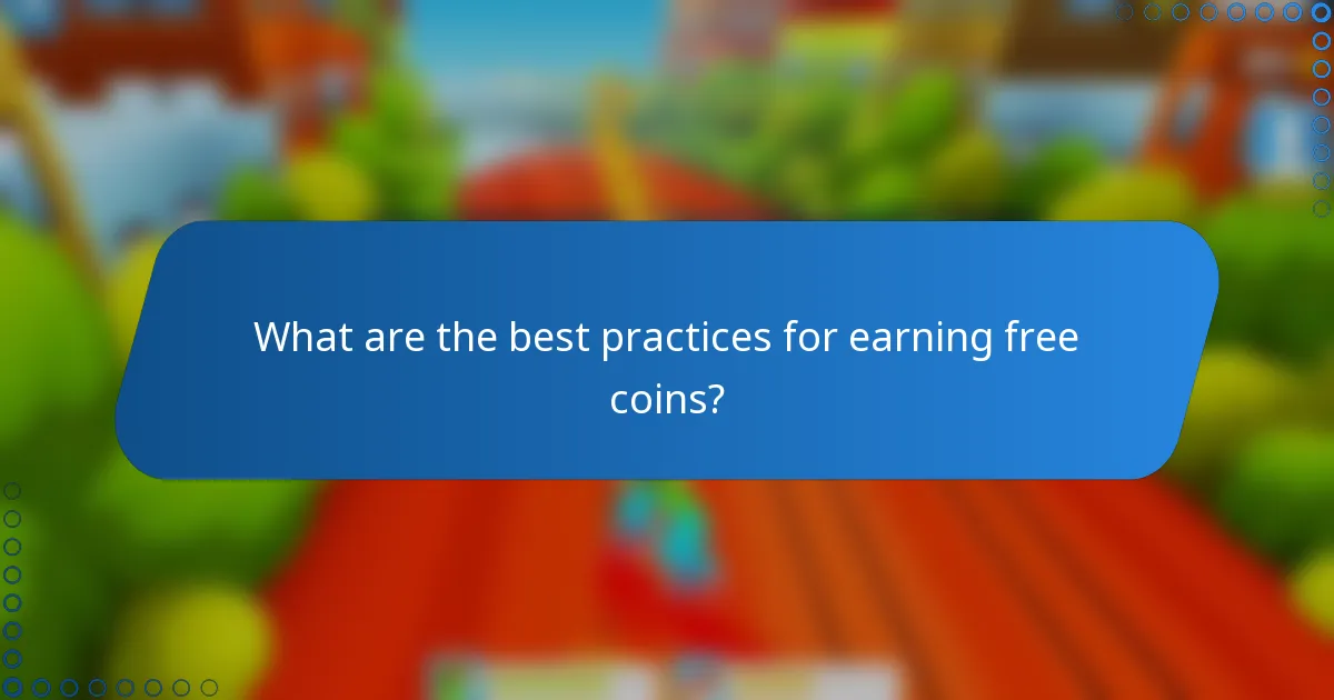 What are the best practices for earning free coins?