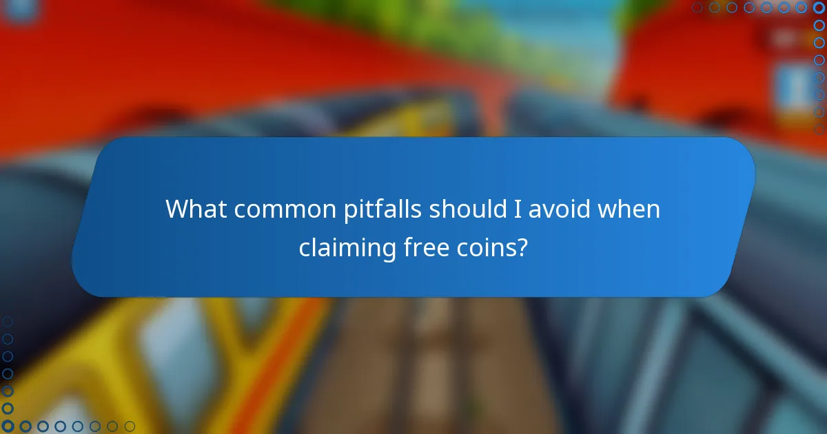 What common pitfalls should I avoid when claiming free coins?