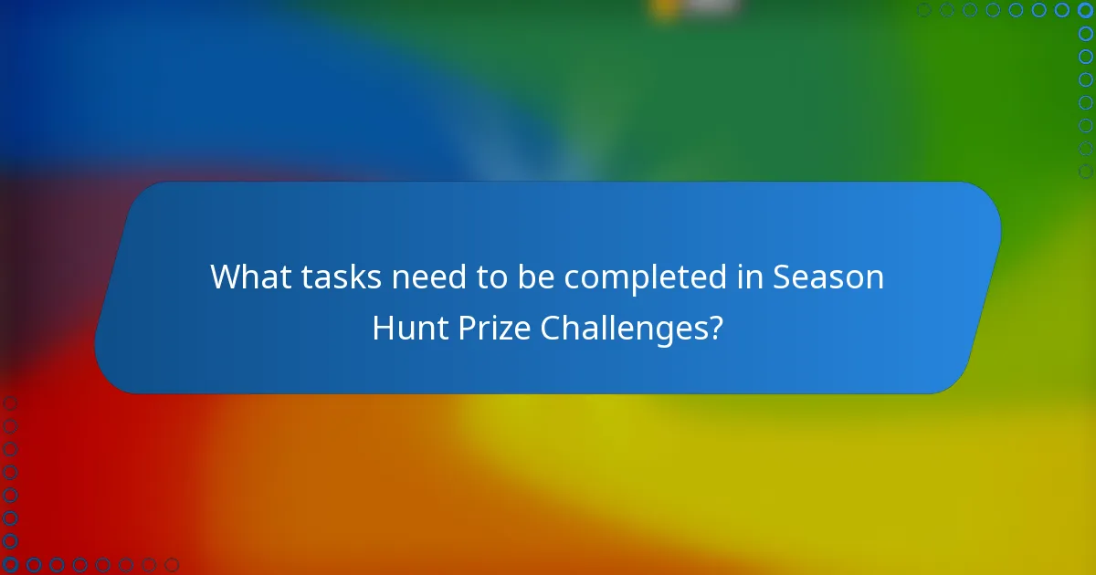 What tasks need to be completed in Season Hunt Prize Challenges?