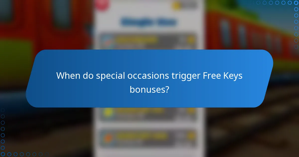 When do special occasions trigger Free Keys bonuses?