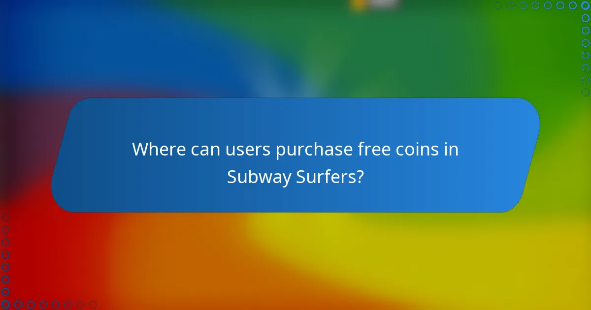 Where can users purchase free coins in Subway Surfers?